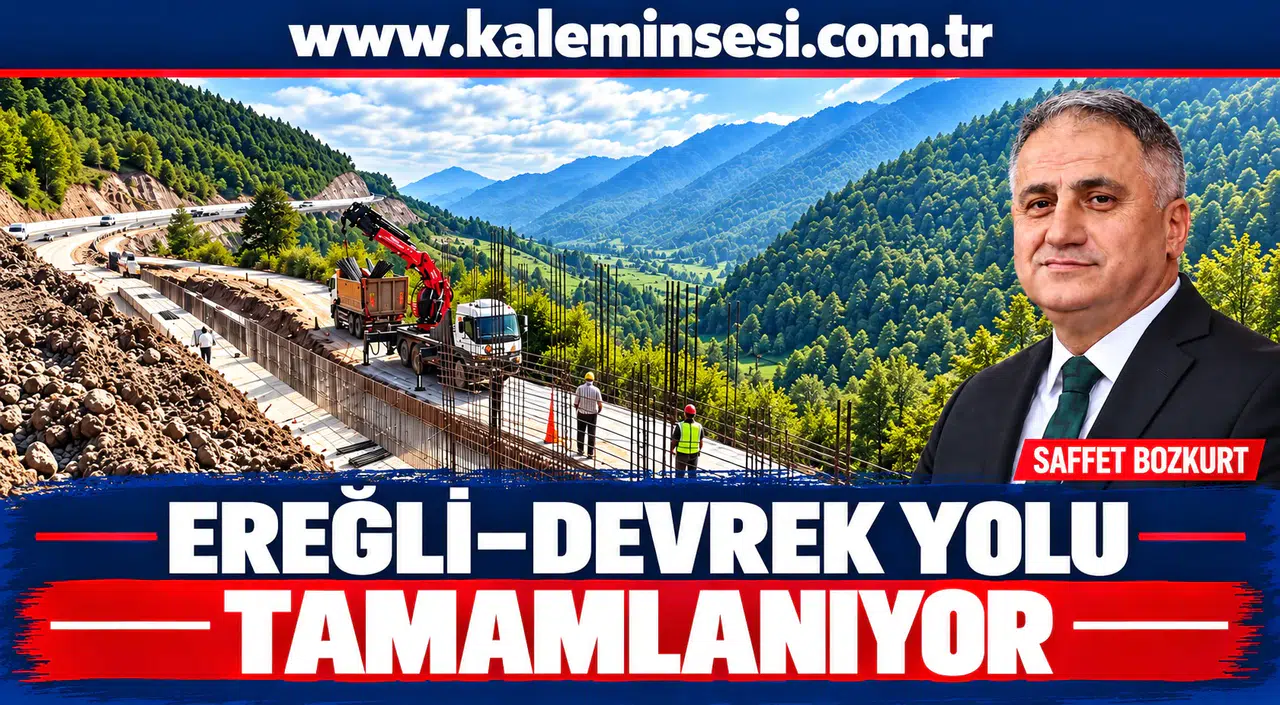 EREĞLİ-DEVREK YOLU TAMAMLANIYOR