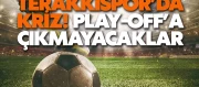 Terakkispor’da kriz! Play-Off’a çıkmayacaklar