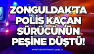 Zonguldak'ta polis kaçan sürücünün peşine düştü!