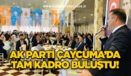 AK Parti Çaycuma’da Tam Kadro Buluştu!