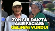 Zonguldak'ta aile faciası: Gelinini vurdu!