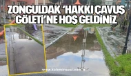 Zonguldak Hakkı Çavuş Göleti’ne hoş geldiniz