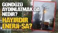 Gündüzü aydınlatmak da nedir? Hayırdır Enerji-Sa?