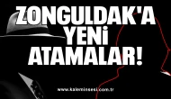 ZONGULDAK'A YENİ ATAMALAR!