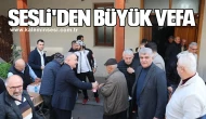 Sesli'den büyük vefa
