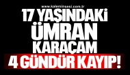 17 yaşındaki Ümran 4 gündür kayıp!