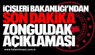 İçişleri Bakanlığı’ndan son dakika Zonguldak açıklaması