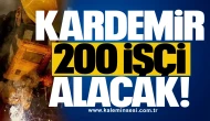 KARDEMİR 200 İşçi Alacak! İşte detaylar