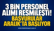 3 Bin Personel Alımı Resmileşti: Başvurular Aralık’ta Başlıyor