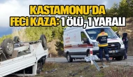 Kastamonu’da Feci Kaza: 1 Ölü, 1 Yaralı
