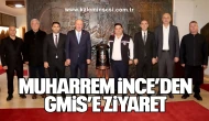 MUHARREM İNCE’DEN GMİS’E ZİYARET