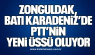 Zonguldak, Batı Karadeniz’de PTT’nin Yeni Üssü Oluyor