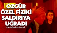 Özgür Özel fiziki saldırıya uğradı