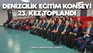 Denizcilik Eğitim Konseyi 23. kez toplandı