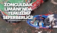 Zonguldak Limanı’nda Temizlik Seferberliği Başlatıldı!