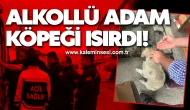 Alkollü adam köpeği ısırdı!