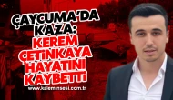 Çaycuma'da kaza: Kerem Çetinkaya hayatını kaybetti...