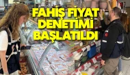 Fahiş Fiyat Denetimi Başlatıldı