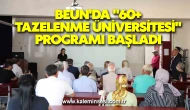 BEUN'da "60+ Tazelenme Üniversitesi" programı başladı