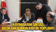 Kaymakam Rüveyda Şıktaş Başkanlığında Kritik Toplantı