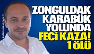 Zonguldak-Karabük Yolunda Feci Kaza: 1 Ölü