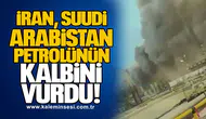 İran, Suudi Arabistan petrolünün kalbini vurdu!