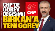 CHP’de Görev Değişimi! Birkan’a Yeni Görev