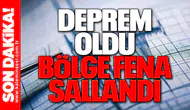 Deprem oldu bölge fena sallandı