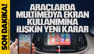 Araçlarda multimedya ekran kullanımına ilişkin yeni karar