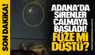 Adana’da Sirenler Çalmaya Başladı! Füze mi düştü?