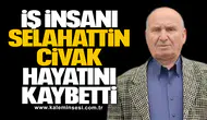 Selahattin Civak Son Yolculuğuna Uğurlanacak