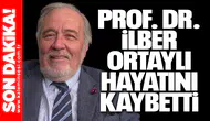 Prof. Dr. İlber Ortaylı hayatını kaybetti