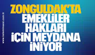 Zonguldak’ta emekliler hakları için meydana iniyor