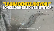 “LAĞIM DENİZE AKIYOR!” ZONGULDAK BELEDİYESİ UYUYOR