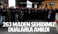 263 MADEN ŞEHİDİMİZ DUALARLA ANILDI