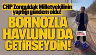 BORNOZLA HAVLUNU DA GETİRSEYDİN!