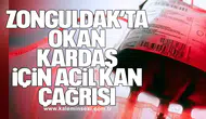 Zonguldak’ta Okan Kardaş İçin Acil Kan Çağrısı
