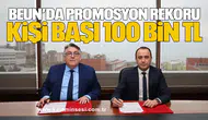 BEUN’da Promosyon Rekoru: Kişi Başı 100 Bin TL