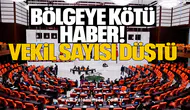 Bölgeye kötü haber: Vekil sayısı düştü