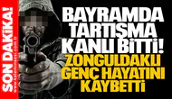 Bayramda tartışma kanlı bitti! Zonguldaklı genç hayatını kaybetti