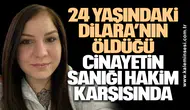 Dilara Yıldırım'ı bıçaklayarak öldüren Serdar S. duruşmada suçlamaları reddetti