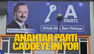 ANAHTAR PARTİ CADDEYE İNİYOR