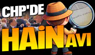 CHP'DE HAİN AVI...