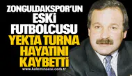 Zonguldakspor’un eski futbolcusu Yekta Turna hayatını kaybetti