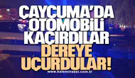 Çaycuma’da otomobili kaçırdılar, Dereye Uçurdular!