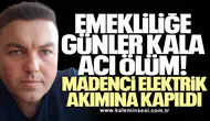 Emekliliğe Günler Kala Acı Ölüm: Madenci Elektrik Akımına Kapıldı