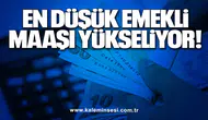 En düşük emekli maaşı yükseliyor!