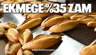 EKMEĞE %35 ZAM