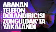 Aranan Telefon Dolandırıcısı Zonguldak’ta Yakalandı