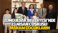 Zonguldak Belediyesi’nde 23 Nisan Coşkusu: Makam Çocukların